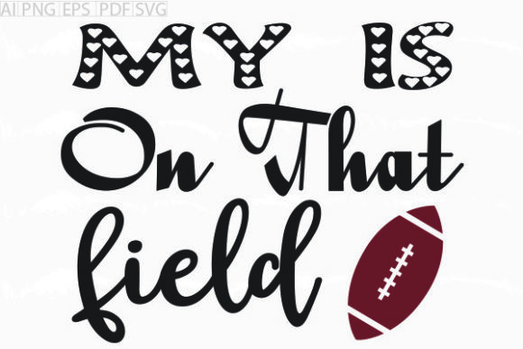 About My is on That Field SVG Graphic Review