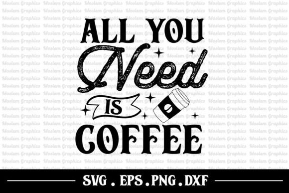 All You Need is Coffee - Coffee Svg Review