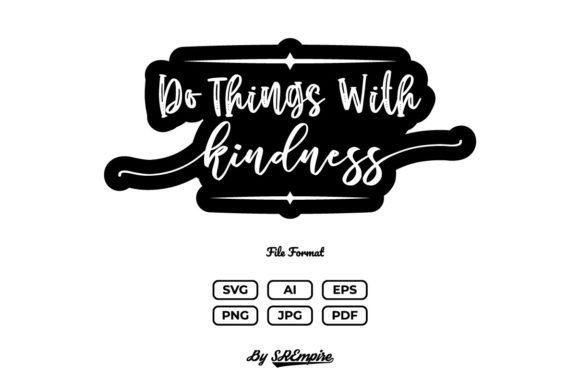 Do Thinks with Kindness Inspiration SVG Review