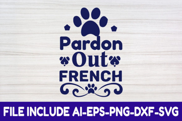 Dog SVG Design, Pardon out French.