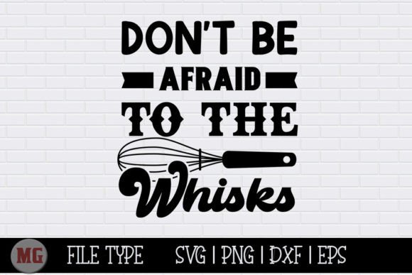 Don't Be Afraid to the Whisks SVG Review