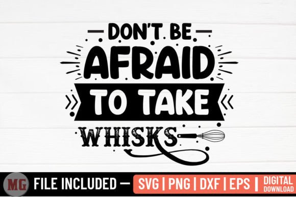 Don’t Be Afraid to Take Whisks SVG Review