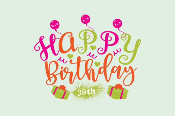 Happy Birthday 39th SVG: A Designer's Real-World Review