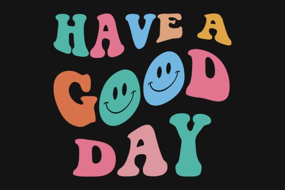 Have a Good Day Retro Wavy SVG T-shirt Review