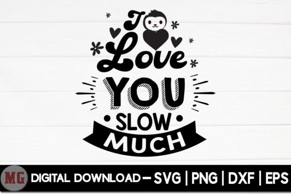 I Love You Slow Much - Sloth Life SVG Review