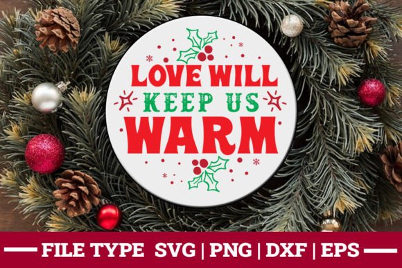 Love Will Keep Us Warm - Christmas SVG Review