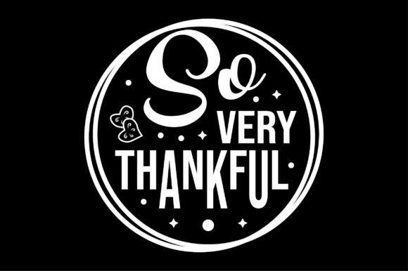 So Very Thankful Svg T-Shirt Design Review