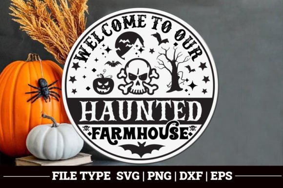 Welcome to Our Haunted Farmhouse SVG Review